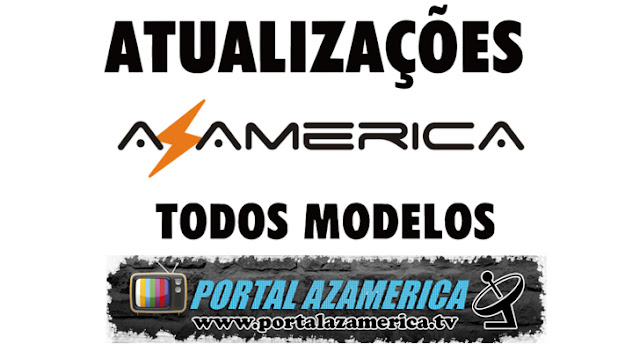 Atualizações AzAmerica 2025 - Todos os Modelos de Receptores AZAMERICA
